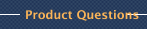Product Questions